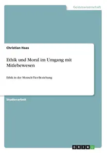 Titelbild Ethik und Moral im Umgang mit Mitlebewesen