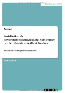 Titelbild Sozialisation als Persönlichkeitsentwicklung. Zum Nutzen der Lerntheorie von Albert Bandura